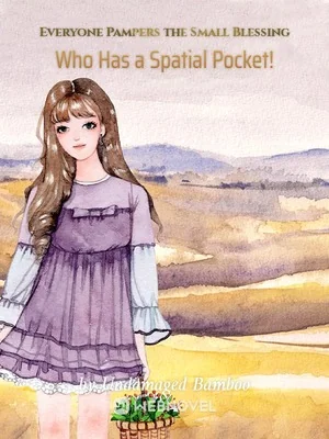 Everyone Pampers the Small Blessing Who Has a Spatial Pocket! cover