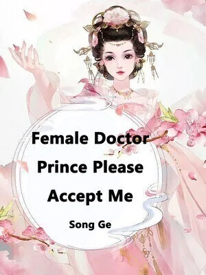 Female Doctor, Prince Please Accept Me cover