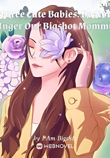 Three Cute Babies: Do Not Anger Our Bigshot Mommy cover